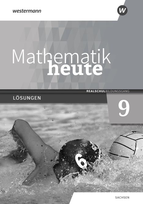 Mathematik heute 9. Lösungen. Realschulbildungsgang. Für Sachsen, Buch