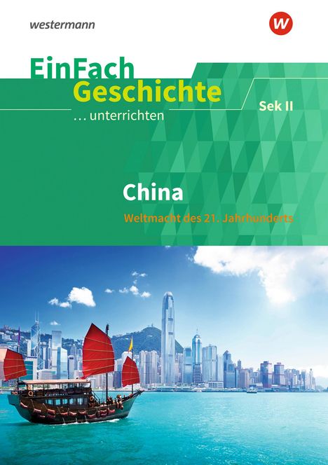 Stefan Endres: China. EinFach Geschichte ...unterrichten. Sekundarstufe II, Buch