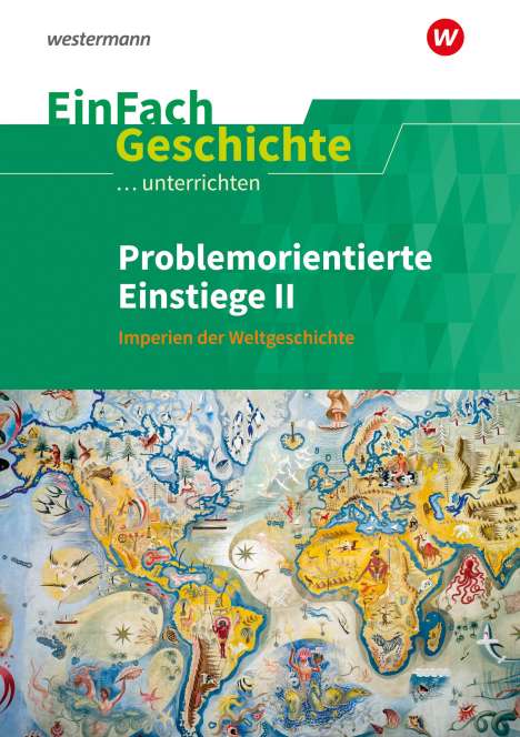 Problemorientierte Einstiege II Imperien der Weltgeschichte. EinFach Geschichte ...unterrichten, Buch