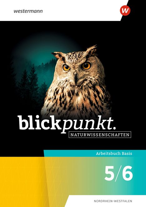 Blickpunkt Naturwissenschaften 5 / 6. Arbeitsbuch Basis. Für Nordrhein-Westfalen, Buch