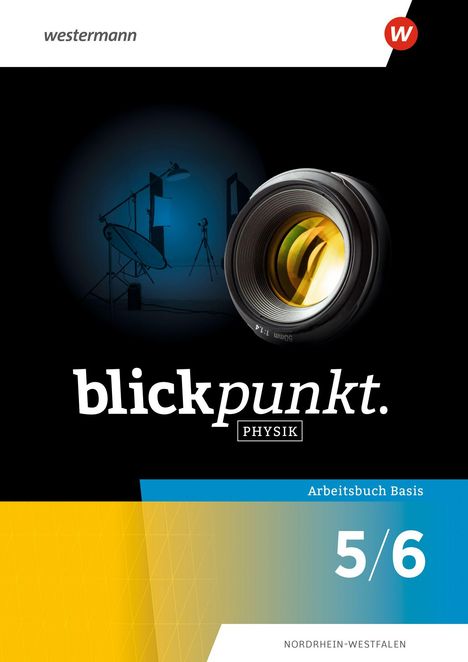 "Blickpunkt. Physik. Arbeitsbuch Basis 5/6 Nordrhein-Westfalen." Zeigt eine Kameraobjektiv-Illustration und Fotostudio-Ausrüstung.