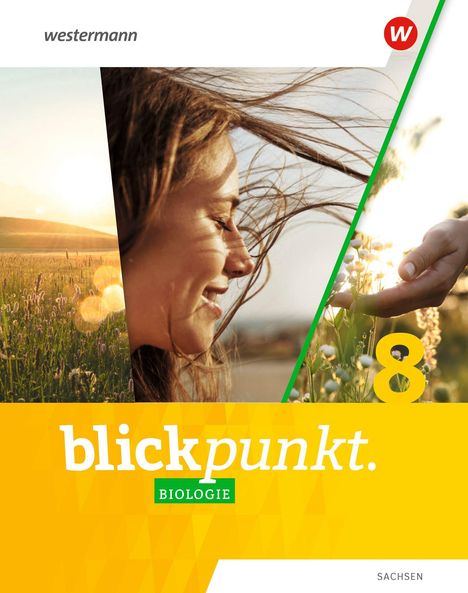 Logo mit Texten: "westermann", "blickpunkt. BIOLOGIE", "8", "SACHSEN". Lächelnde Frau und Hand berührt Blume im Sonnenlicht.