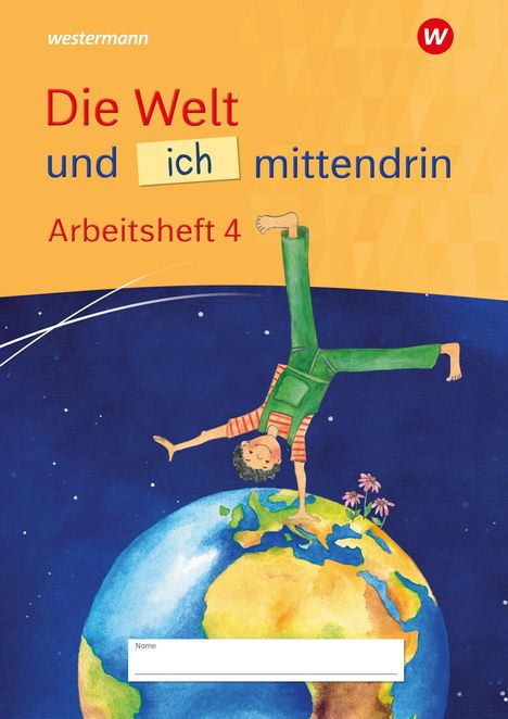 "Die Welt und ich mittendrin. Arbeitsheft 4." Ein Kind macht einen Handstand auf einer Weltkugel, umgeben von Blumen.