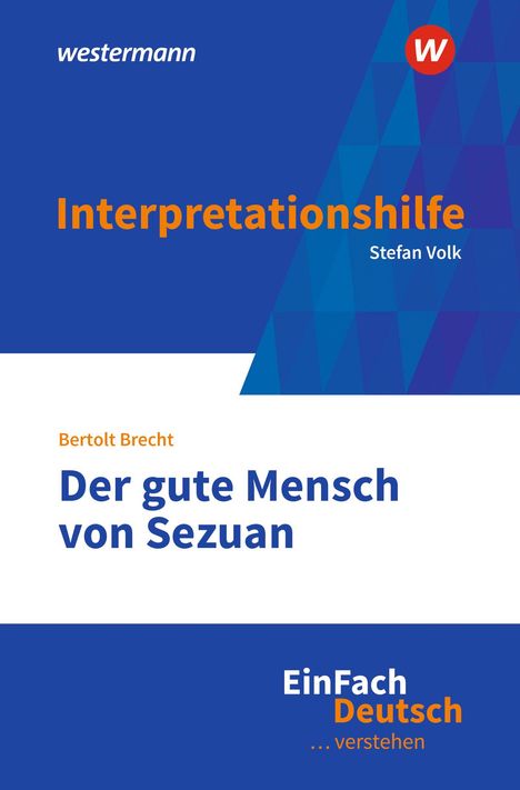 Interpretationshilfe von Stefan Volk zu Bertolt Brechts "Der gute Mensch von Sezuan". Dominante Farben: Blau und Weiß.