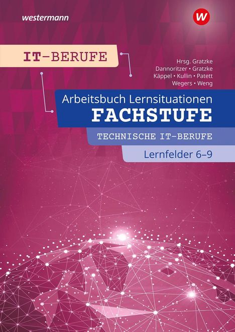 „IT-BERUFE, Arbeitsbuch Lernsituationen FACHSTUFE, Technische IT-Berufe, Lernfelder 6-9.“ Pinke Netzgrafik.