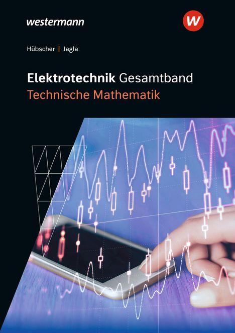 Heinrich Hübscher: Elektrotechnik Gesamtband. Technische Mathematik: Schülerband, Buch