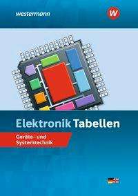 Harald Wickert: Elektronik Tabellen Geräte-/Systemtechnik Tabellenbuch, Buch