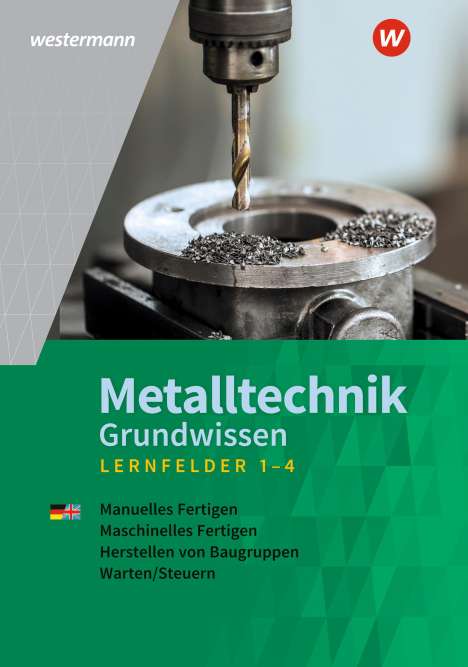 Uwe Kirschberg: Metalltechnik Grundwissen. Lernfelder 1-4: Schülerband, Buch