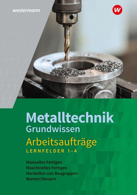 Text: Metalltechnik Grundwissen, Arbeitsaufträge, Lernfelder 1-4. Drill in Metallplatte, Bohrspäne, grauer Hintergrund.