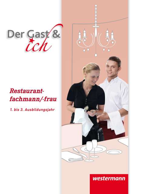 Andreas Bock: Der Gast &amp; ich. Restaurantfachmann/Restaurantfachfrau. Schülerband, Buch