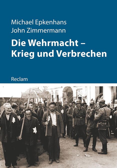 Michael Epkenhans: Die Wehrmacht - Krieg und Verbrechen, Buch