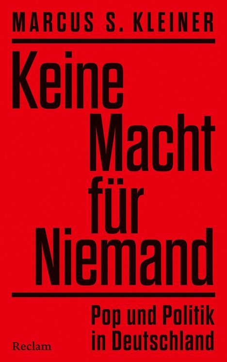 Marcus S. Kleiner: Keine Macht für Niemand. Pop und Politik in Deutschland, Buch