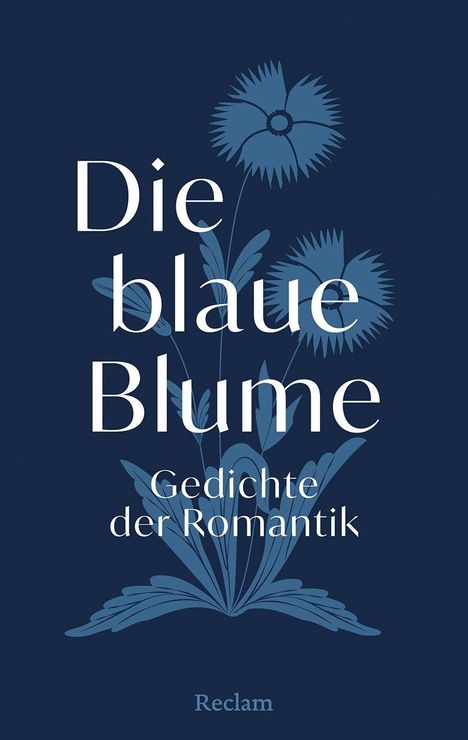 Text: "Die blaue Blume. Gedichte der Romantik." Illustration: Blaue Blume auf dunkelblauem Hintergrund.