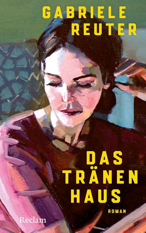Gabriele Reuter: Das Tränenhaus. Roman, Buch