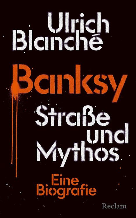 Text: "Ulrich Blanché Banksy Straße und Mythos Eine Biografie". Buchcover in Schwarz, mit weißer und oranger Schrift.