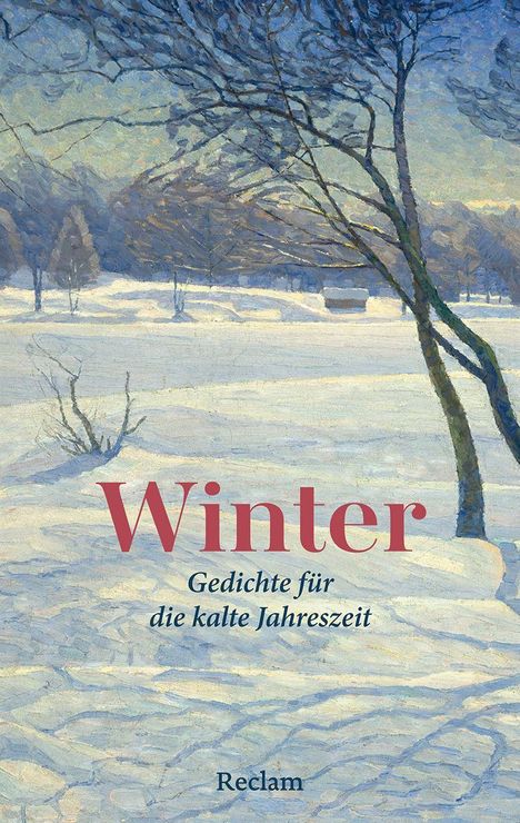 „Winter – Gedichte für die kalte Jahreszeit“ von Reclam. Illustration: Schneebedeckte Landschaft mit kahlen Bäumen.