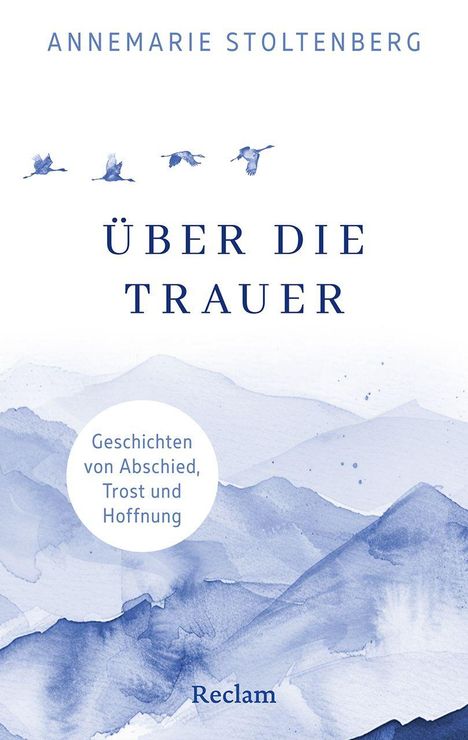 "ÜBER DIE TRAUER. Geschichten von Abschied, Trost und Hoffnung." Aquarell-Berge, fünf fliegende Vögel oben.
