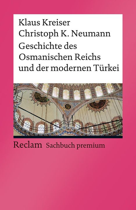 Klaus Kreiser: Geschichte des Osmanischen Reichs und der modernen Türkei, Buch