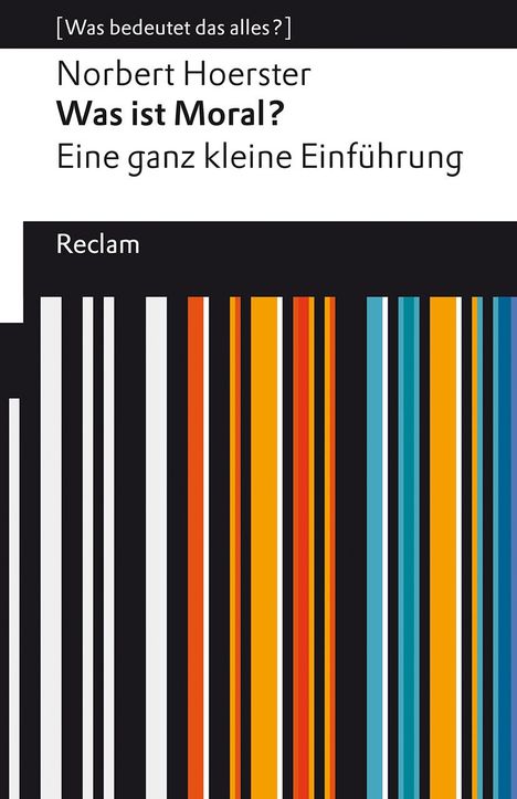 Norbert Hoerster: Was ist Moral? Eine ganz kleine Einführung, Buch