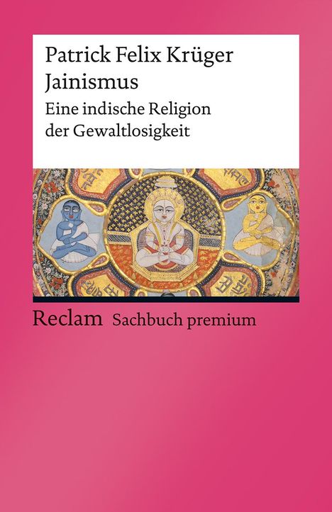 Patrick Felix Krüger: Jainismus. Eine indische Religion der Gewaltlosigkeit, Buch