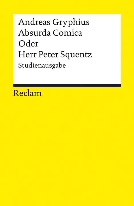 Andreas Gryphius: Absurda Comica Oder Herr Peter Squentz, Buch