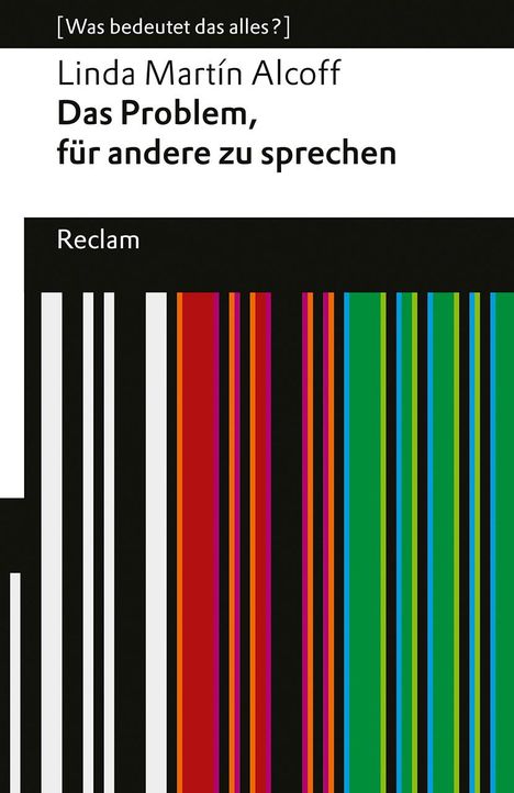 Linda Martín Alcoff: Das Problem, für andere zu sprechen. [Was bedeutet das alles?], Buch