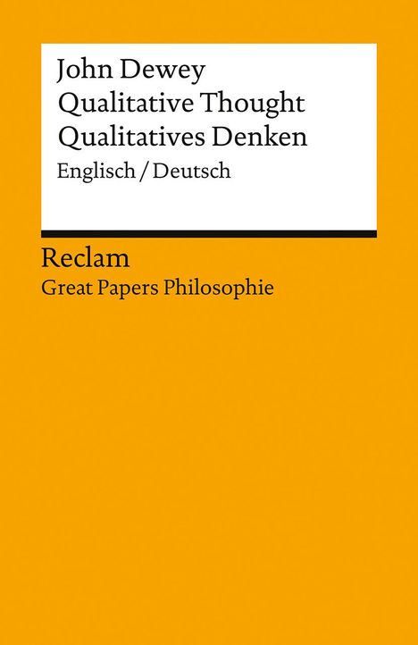 John Dewey: Qualitative Thought / Qualitatives Denken. Englisch/Deutsch. [Great Papers Philosophie], Buch