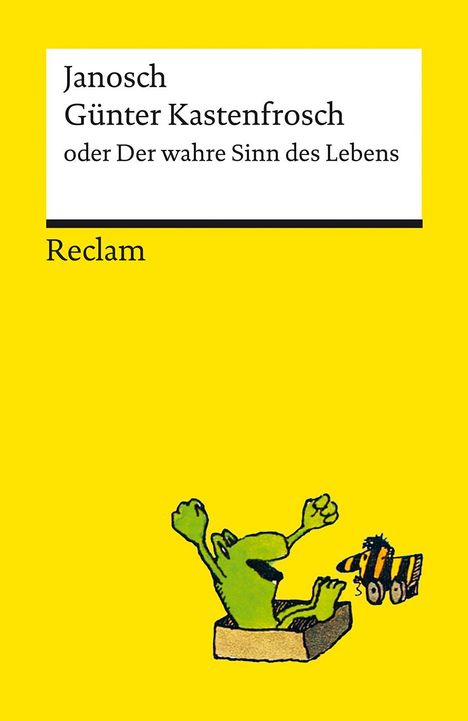 Janosch: Günter Kastenfrosch oder Der wahre Sinn des Lebens. Charmante Bildergeschichten von Janosch über den Sinn des Lebens, mit den Kultfiguren Günter Kastenfrosch und der Tigerente - Reclams Universal-Bibliothek, Buch