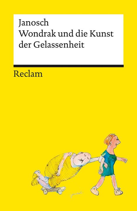 Janosch: Wondrak und die Kunst der Gelassenheit - Philosophische Lebensweisheiten von Janoschs Kultfigur Herrn Wondrak - Reclams Universal-Bibliothek, Buch