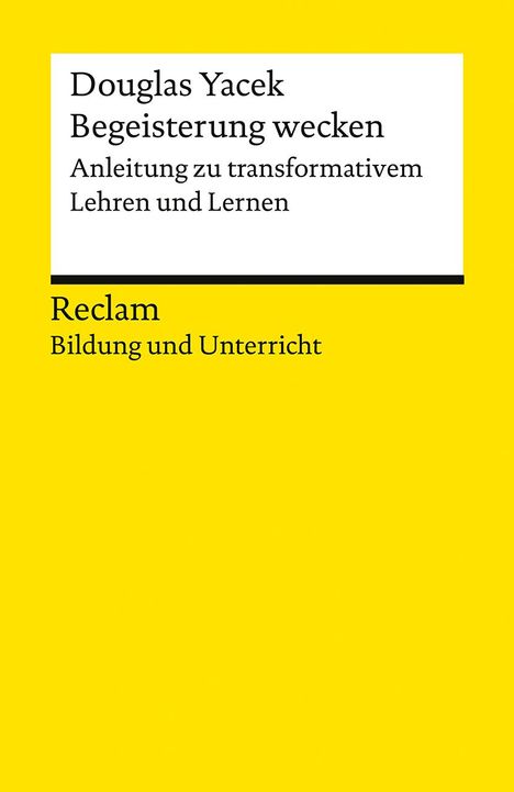Douglas Yacek: Begeisterung wecken. Anleitung zu transformativem Lehren und Lernen, Buch