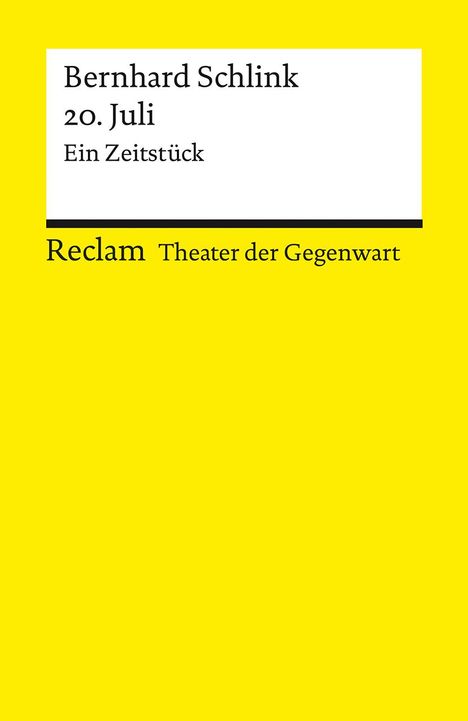 Bernhard Schlink: 20. Juli. Ein Zeitstück. [Theater der Gegenwart]. Mit einem Interview mit dem Autor, Buch