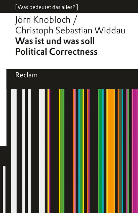 Christoph Sebastian Widdau: Was ist und was soll Political Correctness?. [Was bedeutet das alles?], Buch