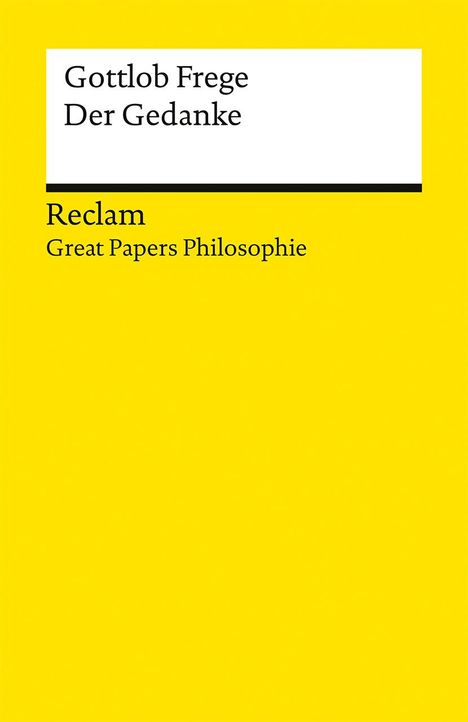 Gottlob Frege: Der Gedanke. [Great Papers Philosophie], Buch