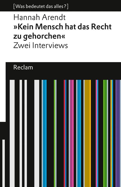 Hannah Arendt: "Kein Mensch hat das Recht zu gehorchen", Buch