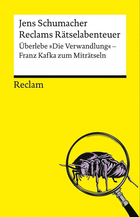 Jens Schumacher (geb. 1974): Reclams Rätselabenteuer: Überlebe "Die Verwandlung". Franz Kafka zum Miträtseln, Buch