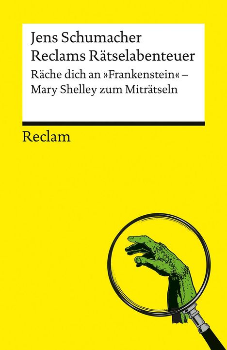 Jens Schumacher (geb. 1974): Reclams Rätselabenteuer: Räche dich an "Frankenstein". Mary Shelley zum Miträtseln, Buch