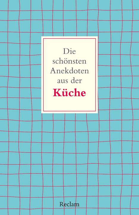 Frank Schweizer: Die schönsten Anekdoten aus der Küche, Buch