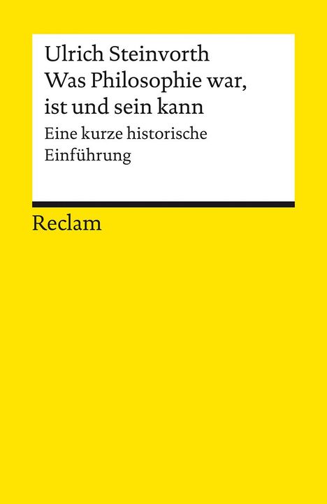 Ulrich Steinvorth: Was Philosophie war, ist und sein kann, Buch