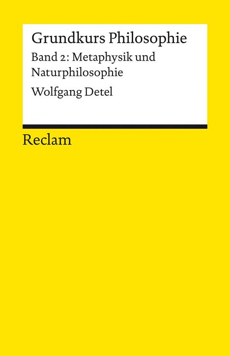 Wolfgang Detel: Grundkurs Philosophie. Band 2: Metaphysik und Naturphilosophie, Buch