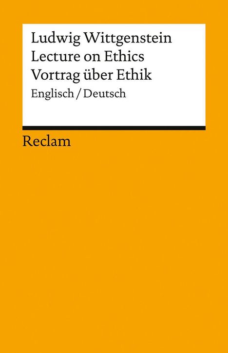 Text: "Ludwig Wittgenstein Lecture on Ethics Vortrag über Ethik Englisch/Deutsch Reclam". Gelbes Buchcover mit schwarzem und weißem Bereich.