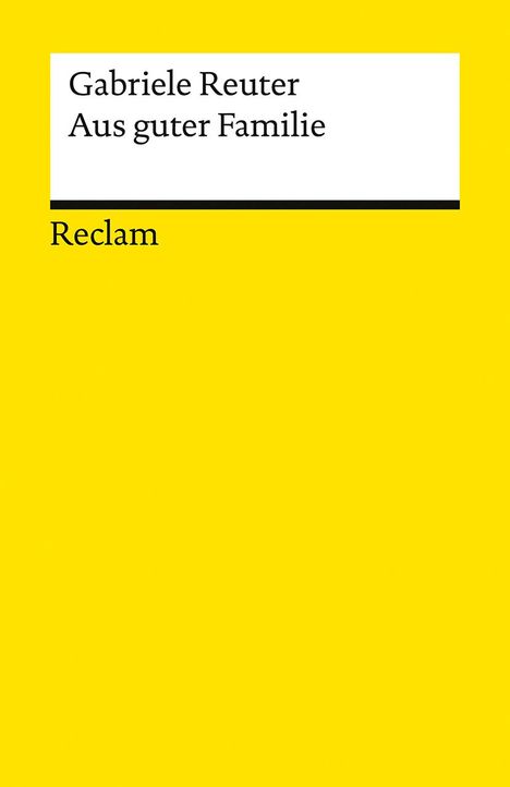 Gabriele Reuter: Aus guter Familie. Leidensgeschichte eines Mädchens, Buch