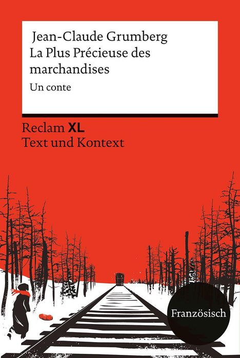 Jean-Claude Grumberg, „La Plus Précieuse des marchandises“, Illustration: Frau, Kind, Bahnstrecke, rot-schwarz-weiß.