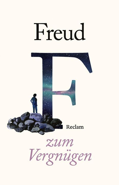"Freud", "Reclam", "zum Vergnügen". Illustration: Mensch auf F aus Sternenhimmel-Muster, umgeben von Steinen.