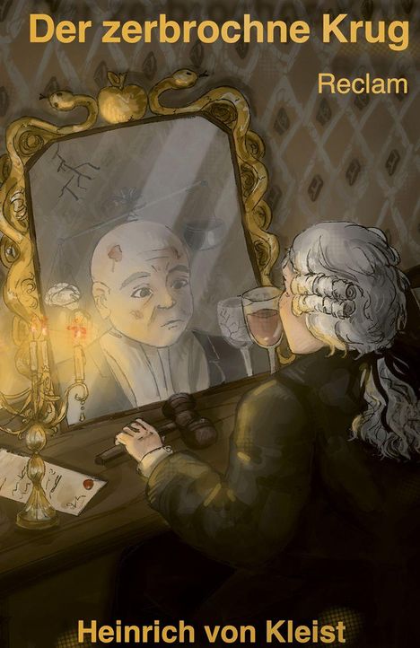 "Der zerbrochne Krug" und "Reclam" sind oben, "Heinrich von Kleist" unten. Eine Person sieht in einen Spiegel mit Kerzen.