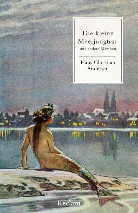 Text: "Die kleine Meerjungfrau und andere Märchen. Hans Christian Andersen." Eine Meerjungfrau sitzt auf einem Felsen, Blick auf Stadt.