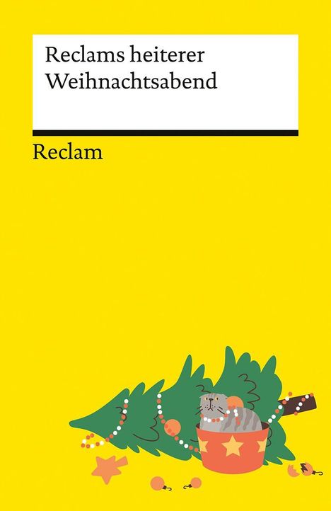 Text: "Reclams heiterer Weihnachtsabend Reclam". Gelber Hintergrund, Illustration eines umgefallenen Weihnachtsbaums mit Katze.