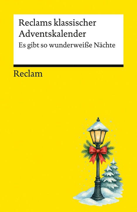 "Reclams klassischer Adventskalender. Es gibt so wunderweiße Nächte. Reclam". Illustration einer verschneiten Laterne.