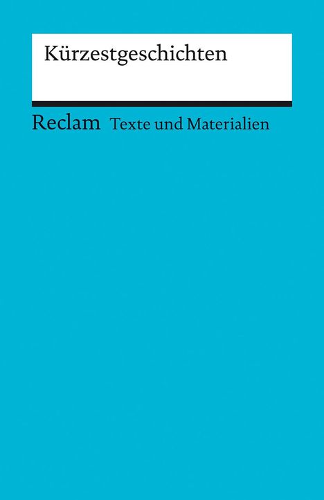 Kürzestgeschichten. Texte und Materialien für den Unterricht, Buch