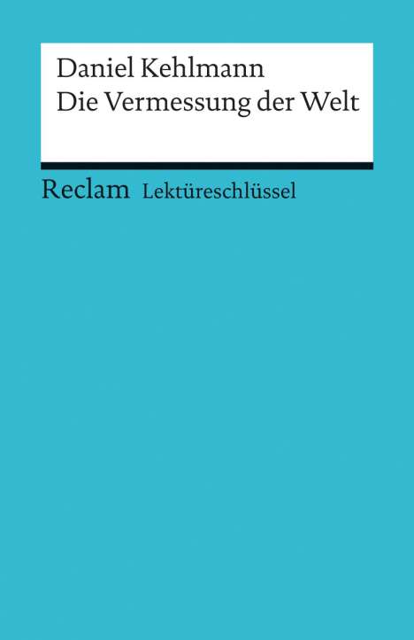 Daniel Kehlmann: Kehlmann, D: Lektüreschlüssel z. Daniel Kehlmann/Vermessung, Buch