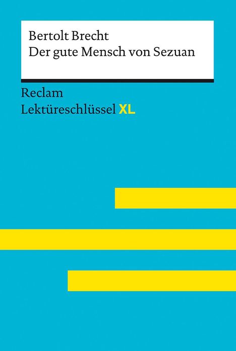 Wilhelm Borcherding: Der gute Mensch von Sezuan von Bertolt Brecht: Lektüreschlüssel mit Inhaltsangabe, Interpretation, Prüfungsaufgaben mit Lösungen, Lernglossar. (Reclam Lektüreschlüssel XL), Buch